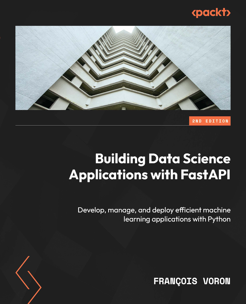 Building Data Science Applications with FastAPI Second Edition